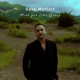 Dave Moffatt - Miss You Like Crazy