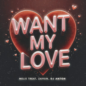 Melis Treat - Want My Love ft Zaykin & Dj Anton