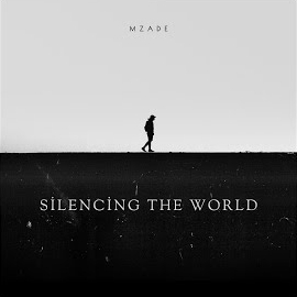 Mzade - Silencing The World