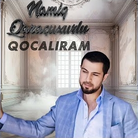 Namiq Qaraçuxurlu - Qocalıram