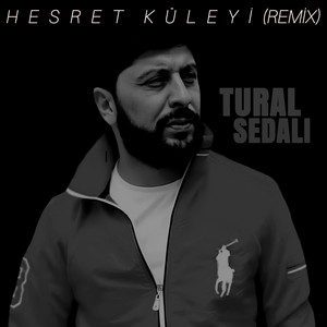 Tural Sedalı - Hesret Küleyi Remix